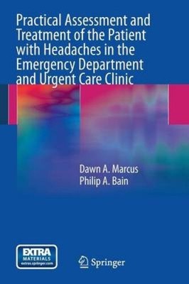 Practical Assessment and Treatment of the Patient with Headaches in the