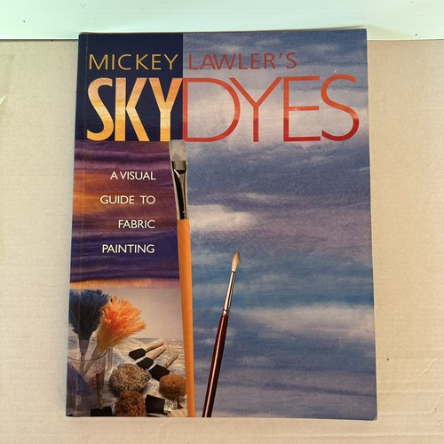 Mickey Lawler's SKYDYES - Visual Guide to Fabric Painting - Bild 1 von 8