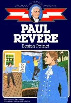 Paul Revere: Boston Patriot (Childhood of Famous Americans) - Paperback - GOOD