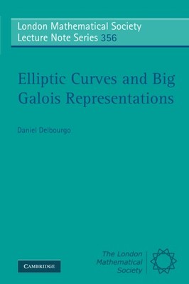 Elliptic Curves and Big Galois Representations (London Mathematical Society ...