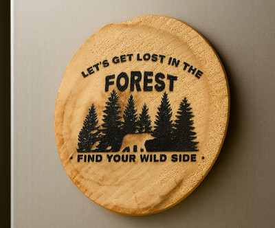 Let s Get Lost in the Forest Find Your Wild Side Magnet
