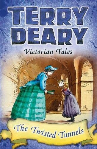 Victorian Tales: The Twisted Tunnels By Terry Deary,Helen Flook