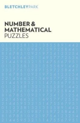 Bletchley Park Number and Mathematical Puzzles By Arcturus Publi