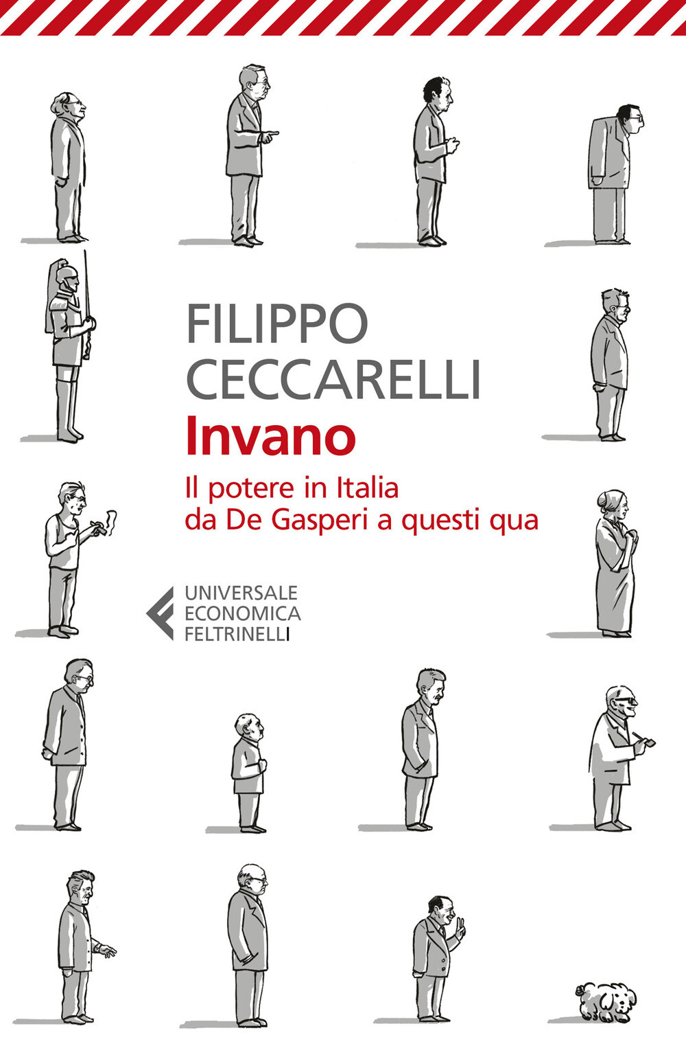 Libri Filippo Ceccarelli - Invano. Il Potere In Italia Da De Gasperi A Questi Qu