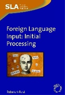 Rebekah Rast Foreign Language Input (Paperback) Second Language Acquisition