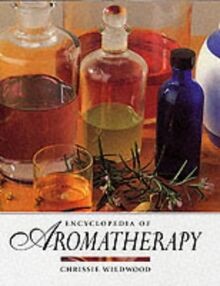 Encyclopedia of Aromatherapy von Wildwood, Chrissie | Buch | Zustand sehr gut