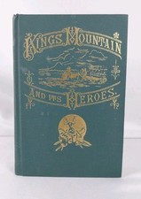 King's Mountain and Its Heroes, by Lyman C. Draper The Overmountain Press 1996
