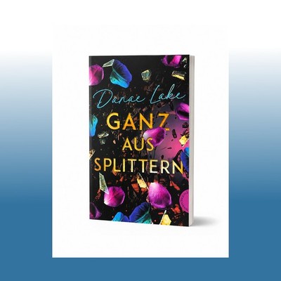 Ganz aus Splittern | Danae Lake | Ungelesen