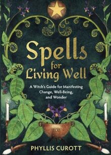 Spells for Living Well: A Witchs Guide for Manifesti... | Book | condition good