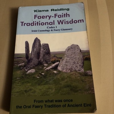Faery-Faith Traditional Wisdom by Kisma Reidling (2004, Trade Paperback)