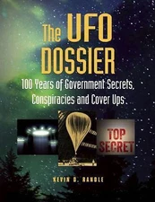 The UFO Dossier: 100 Years of Government Secrets, Conspiracies, and Cover-Ups