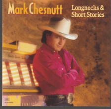 Longnecks and Short Stories by Mark Chesnutt CD Very Good