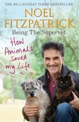 How Animals Saved My Life: Being the Supervet: The perfect gift for animal: New