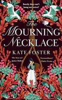 Kate Foster - Mourning Necklace A Gripping Historical Novel From The - G245Z