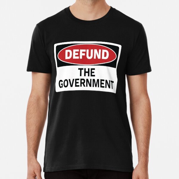 Defund The Government Vintage Men Women Great Gift Idea Premium T-Shirt S-5XL