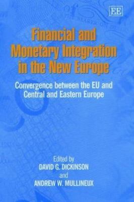 Financial and Monetary Integration in the New Europe: Convergence Between the E