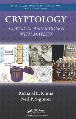 CRYPTOLOGY: CLASSICAL AND MODERN WITH MAPLETS (DISCRETE By Richard E. Klima