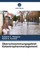ÜBerschwemmungsgebiet Katastrophenmanagement Kalpesh S. Wadgure (U. A.) Buch
