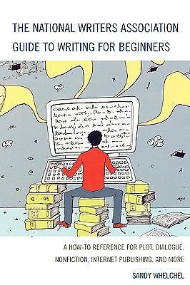 National Writers Association Guide to Writing for Beginners: A How-To...