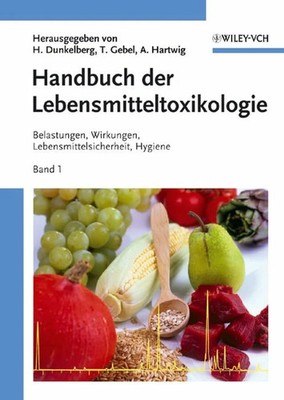 Handbuch der Lebensmitteltoxikologie: Belastungen, Wirkungen, Buch Wiley-VCH