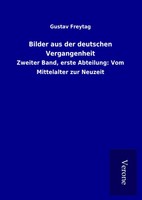 Gustav Freytag | Bilder Aus Der Deutschen Vergangenheit | Buch | Deutsch (2017)