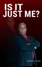 Is It Just Me? by Dr. Kasim Ali Sidney Jones, Jones, Brand New, Free shipping...