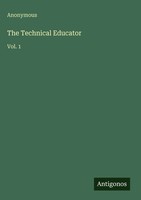 Anonymous | The Technical Educator | Buch | Englisch (2025) | Vol. 1