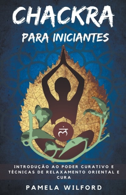 Chakra para Iniciantes by Pamela Wilford PAPERBACK (PORTUGUESE) 9798201119317