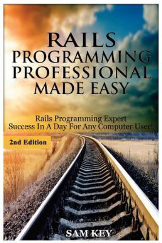 What Is Rails Programming Language Rails Programming Professional Made Easy : Expert Rails Programming ...