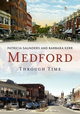 Medford Through Time Patricia Saunders