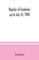Unknown | Register Of Graduates Up To July 1St, 1908 | Taschenbuch | Englisch