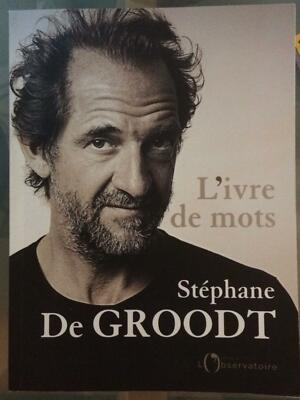 Der Betrunkene der Worte von Stéphane De Groodt. Editions De L'Observatoire 2019