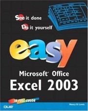 Easy Microsoft Office Excel 2003: In Full Color by Nancy D. Lewis