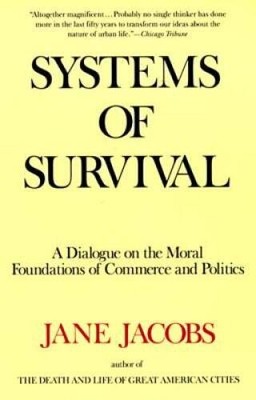 Systems of Survival: A Dialogue on the Moral Foundations of Commerc - ACCEPTABLE