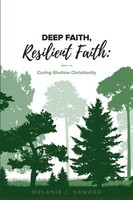 Deep Faith, Resilient Faith Melanie J Saward Taschenbuch Kartoniert / Broschiert