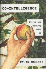 Co-Intelligence : Living and Working with AI by Ethan Mollick NEAR PERFECT