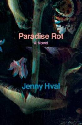 #ad Paradise Rot: A Novel Paperback By Hval Jenny GOOD $14.24