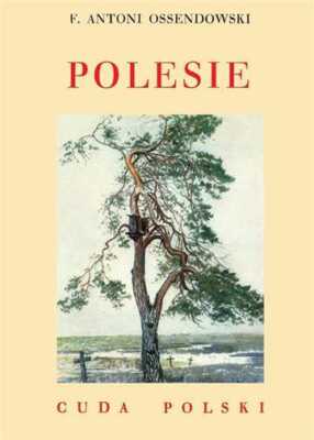 Polesie Cuda Polski & OSSENDOWSKI ANTONI FERDYNAND
