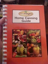MRS WAGES HOME CANNING GUIDE; How To,  RECIPES SAUCES SALSA (2011