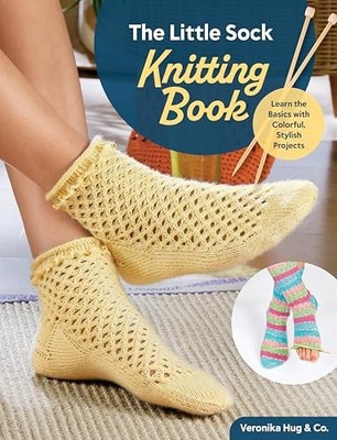 The Little Sock Knitting Book: - GOOD