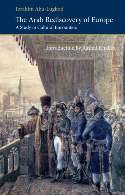 The Arab Rediscovery of Europe: A Study in Cultural Encounters (Saqi Essentials) - Image 3