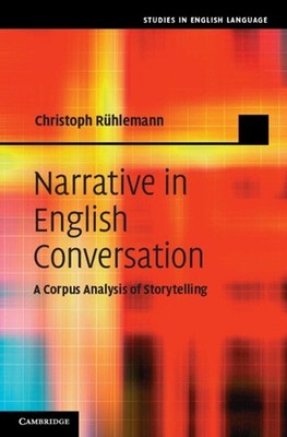 Narrative in English Conversation: A Corpus Analysis of Storytelling by Christop