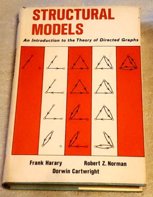 Structural Models an Introduction to the Theory of Directed Graphs, Frank Harary