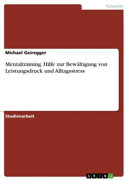 Mentaltraining. Hilfe Zur BewäLtigung Von Leistungsdruck Und Alltagsstress (Buch-image