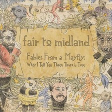 Image of FAIR TO MIDLAND FABLES FROM A MAYFLY: WHAT I TELL YOU THREE TIMES IS TRUE NEW LP