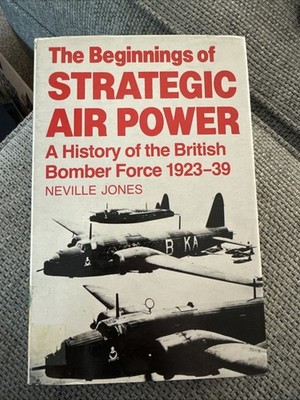 The Beginnings Of Strategic Air Power - A History Of The British Bomber Force