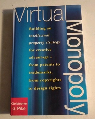 Virtual Monopoly: Building an Intellectual Property Strategy for Creative.