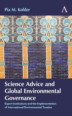 Science Advice and Global Environmental Governance: Expert (New)