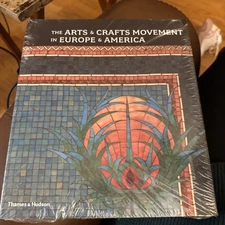 The Arts and Crafts Movement in Europe and America by Wendy Kaplan