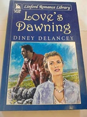Love's Dawning Hardcover Diney Delancey